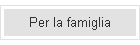 Per la famiglia