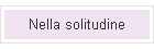 Nella solitudine