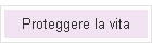 Proteggere la vita